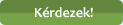 K�rdezzen a k�nyvel�t�l!